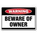 Trinx Ashippun Beware of Owner Warning Sign Metal | 7 H x 10 W x 0.1 D in | Wayfair CD17378CC77346DC8D172AAE3AD8E53A