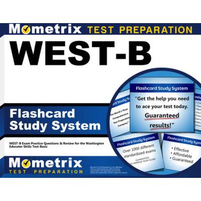 West-B Flashcard Study System: West-B Exam Practice Questions & Review For The Washington Educator Skills Test-Basic