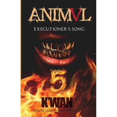 Animal V: Executioner's Song: Executioner's Song
