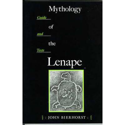 Mythology Of The Lenape: Guide And Texts