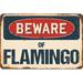 SignMission Beware of Flamingo Sign Plastic in Blue/Brown/Red | 8 H x 12 W x 0.1 D in | Wayfair Z-812-BW-Flamingo