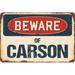 SignMission Beware of Carson Sign Aluminum in Blue/Brown/Gray | 7 H x 10 W x 0.1 D in | Wayfair Z-A-710-BW-Carson