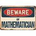 SignMission Beware of Mathematician Sign Plastic in Blue/Brown/Red | 8 H x 12 W x 0.1 D in | Wayfair Z-D-8-BW-Mathematician
