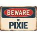 SignMission Beware of Pixie Sign Plastic in Blue/Brown/Red | 8 H x 12 W x 0.1 D in | Wayfair Z-D-8-BW-Pixie