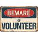 SignMission Beware of Volunteer Sign Plastic in Blue/Brown/Red | 3.5 H x 5 W x 0.1 D in | Wayfair Z-D-3.5-BW-Volunteer