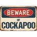 SignMission Beware of Cockapoo Sign Plastic in Blue/Brown/Red | 6 H x 9 W x 0.1 D in | Wayfair Z-D-6-BW-Cockapoo