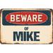 SignMission Beware of Mike Sign Aluminum in Blue/Brown/Gray | 7 H x 10 W x 0.1 D in | Wayfair Z-A-710-BW-Mike
