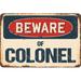SignMission Beware of Colonel Sign Plastic in Blue/Brown/Red | 6 H x 9 W x 0.1 D in | Wayfair Z-D-6-BW-Colonel