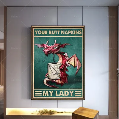 Affiche de serviettes de table «votre derrière» ma dame, impression drôle de Dragon Art, toile de