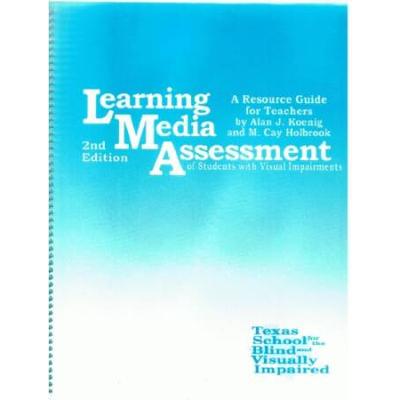 Learning Media Assessment Of Students With Visual Impairments: A Resource Guide For Teachers