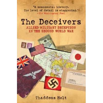 The Deceivers: Allied Military Deception In The Se...
