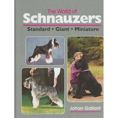 The World Of Schnauzers: Standard, Giant, Miniature