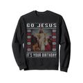 Go Jesus it's Your Birthday Ugly Christmas Ugly Xmas Idea Sweatshirt