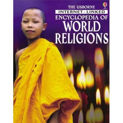 The Usborne Internetlinked Encyclopedia Of World Religions Internetlinked Encyclopedias