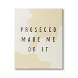 Stupell Industries Prosecco Made Me Do It Phrase Abstract Pattern Super Oversized Stretched Canvas Wall Art By Daphne Polselli Canvas | Wayfair