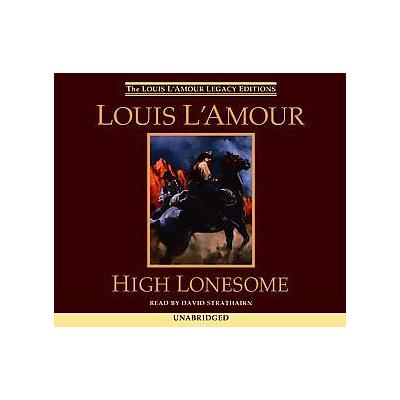High Lonesome by Louis L'Amour (Compact Disc - Unabridged)