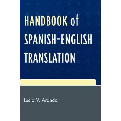 Handbook Of Spanish-English Translation