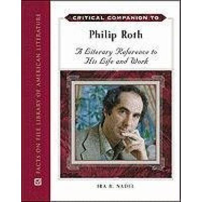Critical Companion To Philip Roth: A Literary Refe...