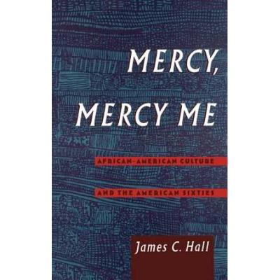 Mercy, Mercy Me: African-American Culture And The American Sixties