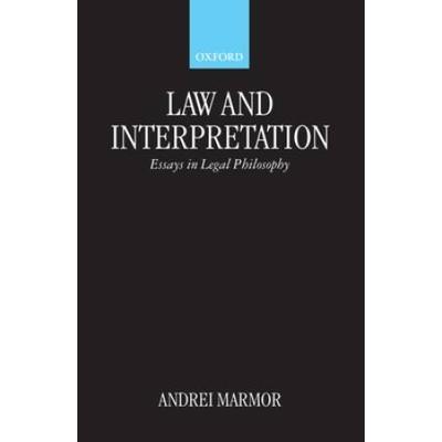 Law And Interpretation: Essays In Legal Philosophy