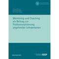 Mentoring Und Coaching Als Beitrag Zur Professionalisierung Angehender Lehrpersonen, Kartoniert (TB)