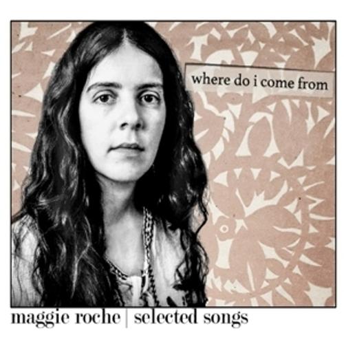 Where Do I Come From - Maggie Roche, Maggie Roche. (CD)