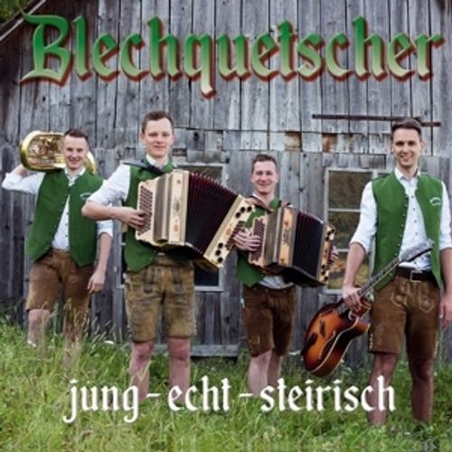 Jung-Echt-Steirisch Von Blechquetscher, Blechquetscher, Blechquetscher, Cd