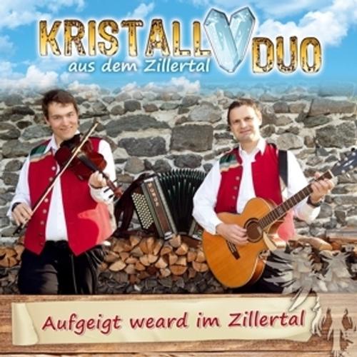 Aufgeigt Weard Im Zillertal Von Kristall Duo Aus Dem Zillertal, Kristall Duo Aus Dem Zillertal, Kristall Duo Aus Dem Zillertal, Cd