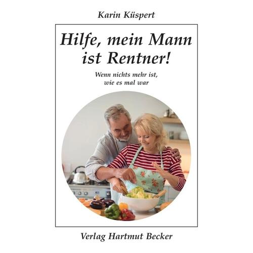 Hilfe, Mein Mann Ist Rentner! - Karin Küspert, Gebunden