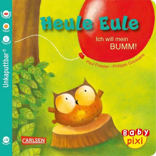 Baby Pixi (Unkaputtbar) 81: Ve 5 Heule Eule: Ich Will Mein Bumm! (5 Exemplare) - Paul Friester,