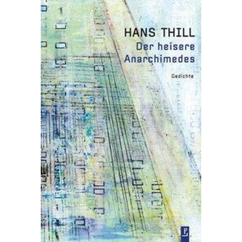 Der heisere Anarchimedes - Hans Thill, Taschenbuch