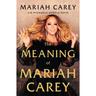 The Meaning Of Mariah Carey - Mariah Carey, Gebunden