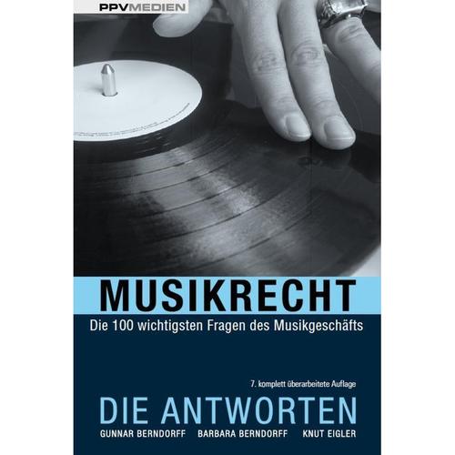 Musikrecht. Die Antworten - Barbara Berndorff, Knut Eigler, Gunnar Berndorff, Gebunden