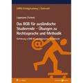 Das Bgb Für Ausländische Studierende - Übungen Zu Rechtssprache Und Methodik - Susan Lippmann, Lydia Scholz, Kartoniert (TB)
