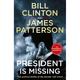 The President Is Missing - President Bill Clinton, James Patterson, Kartoniert (TB)
