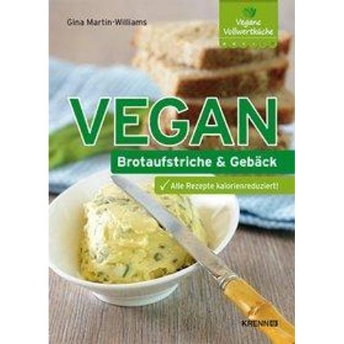 Vegan: Brotaufstriche und Gebäck - Gina Martin-Williams, Gebunden