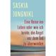Eine Reise Ins Leben Oder Wie Ich Lernte , Die Angst Vor Dem Tod Zu Überwinden - Saskia Jungnikl, Taschenbuch