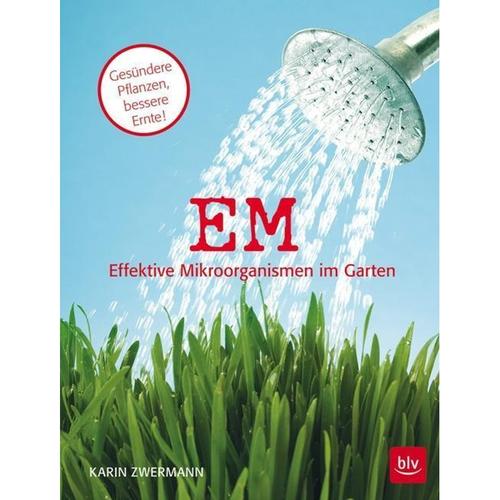 EM Effektive Mikroorganismen im Garten - Karin Zwermann, Kartoniert (TB)