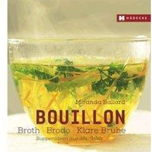 Bouillon - Broth - Brodo - klare Brühe, Gebunden