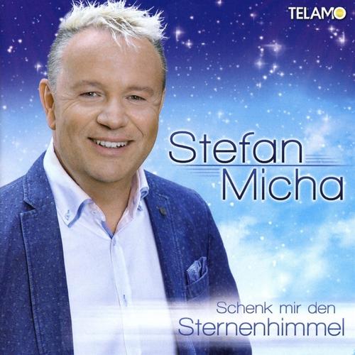 Schenk Mir Den Sternenhimmel - Stefan Micha. (CD)