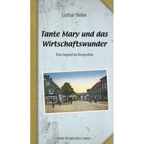 Tante Mary Und Das Wirtschaftswunder - Lothar Vieler, Kartoniert (TB)