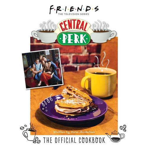 Friends: The Official Central Perk Cookbook (Classic Tv Cookbooks, 90S Tv) Von Kara Mickelson, Gebunden, 1647224268
