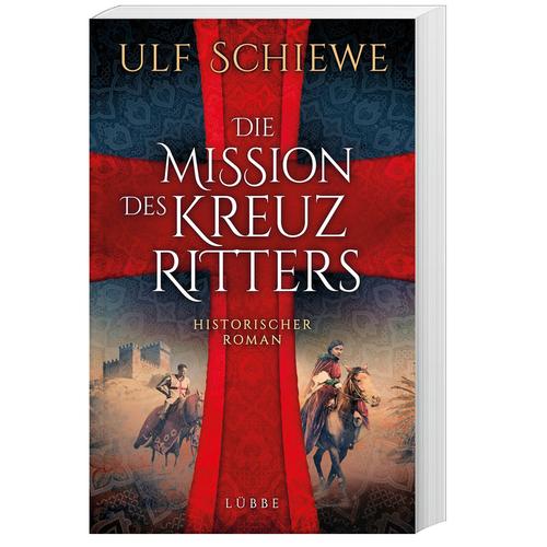 Die Mission Des Kreuzritters - Ulf Schiewe, Kartoniert (TB)