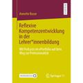Reflexive Kompetenzentwicklung In Der Lehrer*Innenbildung - Annette Busse, Kartoniert (TB)