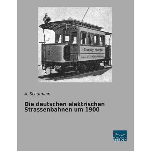 Die Deutschen Elektrischen Strassenbahnen Um 1900, Kartoniert (TB)
