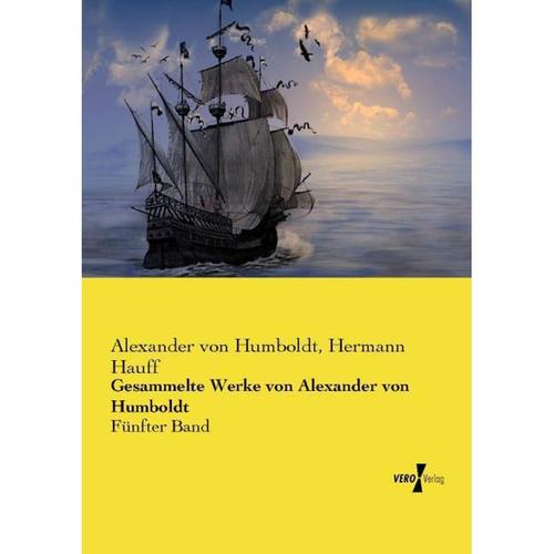 Gesammelte Werke Von Alexander Von Humboldt - Alexander von Humboldt, Hermann Hauff, Kartoniert (TB)