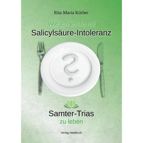 Wie Ich Lernte Mit Salicylsäure-Intoleranz Samter-Trias Zu Leben - Rita Maria Körber, Gebunden