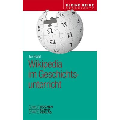 Kleine Reihe - Geschichte / Wikipedia Im Geschichtsunterricht - Jan Hodel, Gebunden