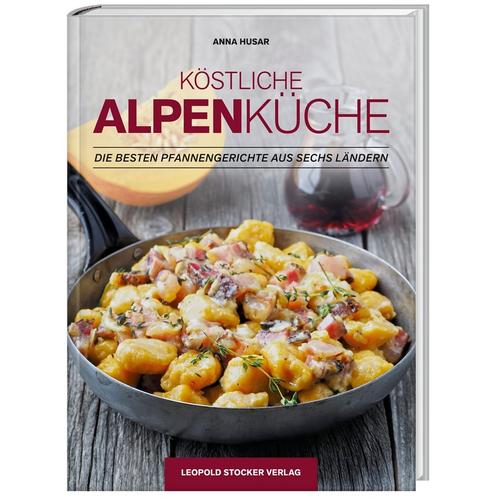 Köstliche Alpenküche - Anna Husar, Gebunden
