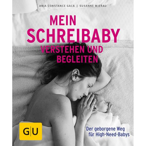 Mein Schreibaby Verstehen Und Begleiten - Anja C. Gaca, Susanne Mierau, Kartoniert (TB)